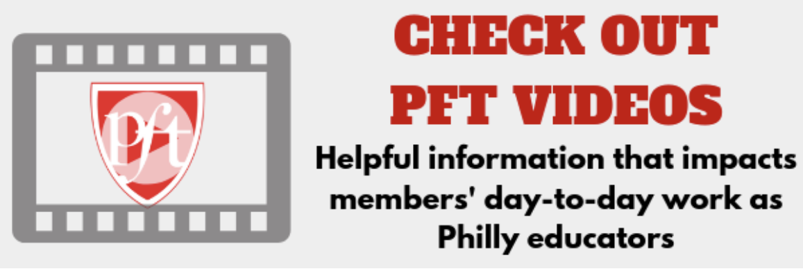 Check Out PFT Videos: Helpful information that impacts members' day-to-day work as Philly educators