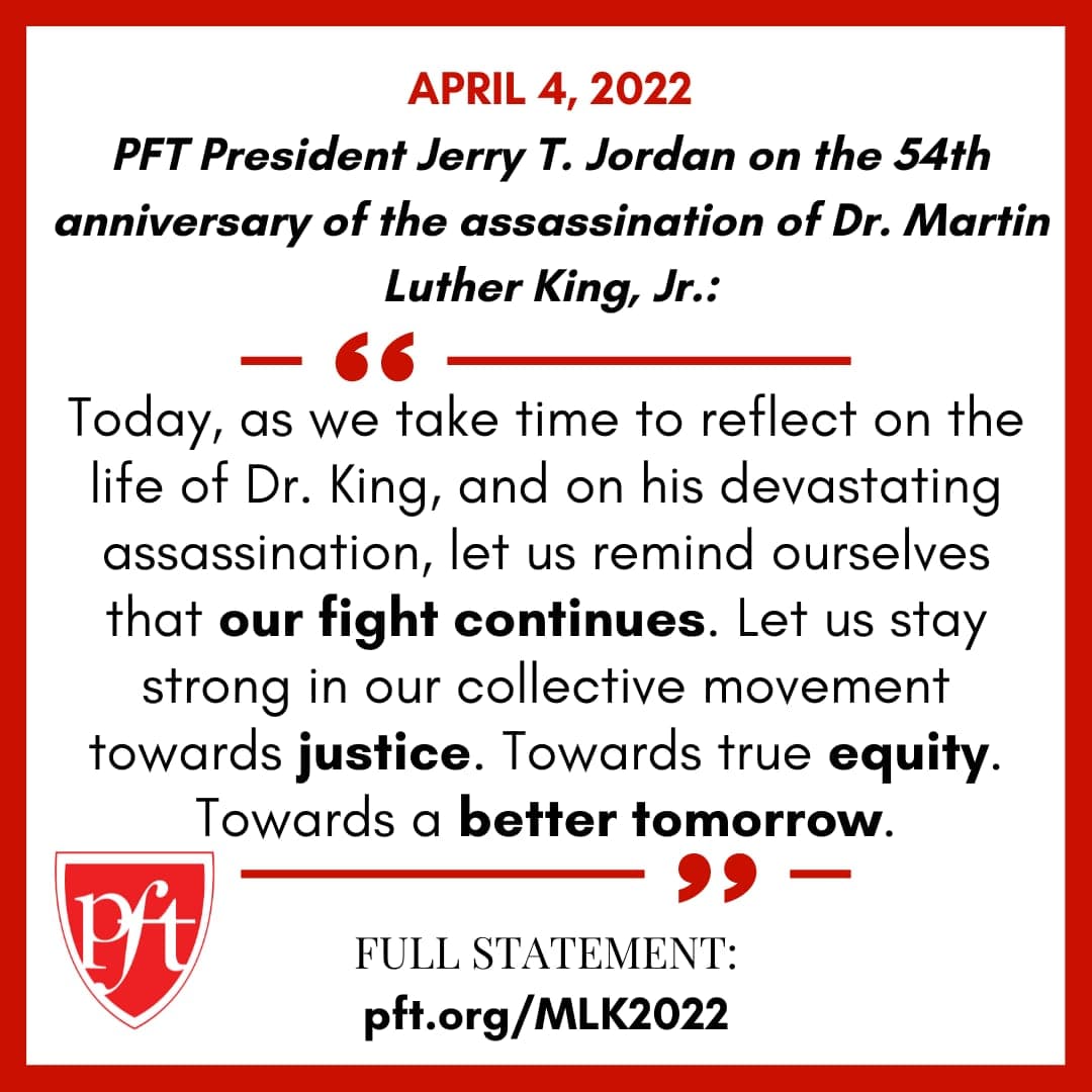 Jerry T. Jordan, President of the Philadelphia Federation of Teachers, reflects on the 54th anniversary of the assassination of Dr. Martin Luther King, Jr.