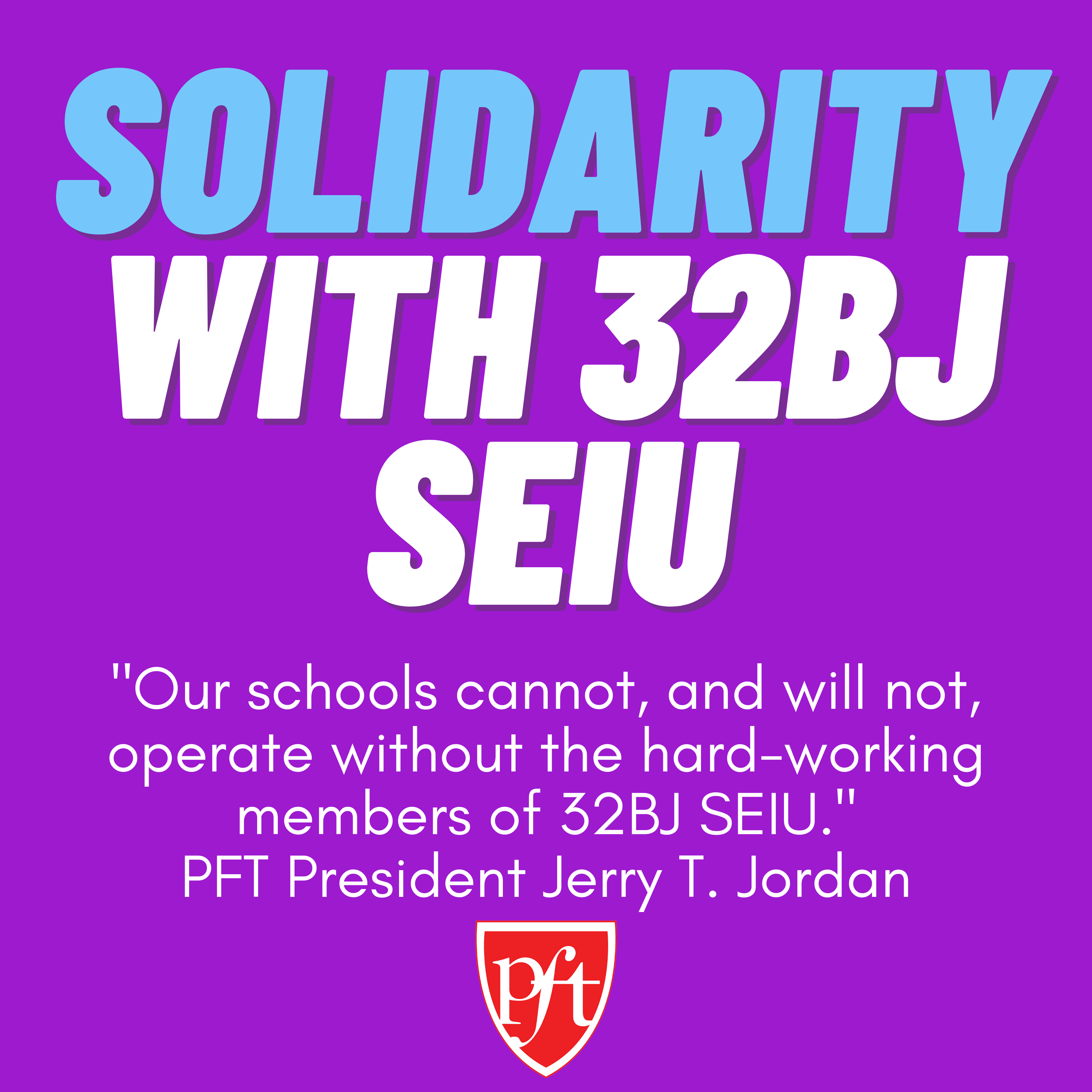 PFT President Jerry Jordan Expresses Solidarity with 32BJ SEIU Members